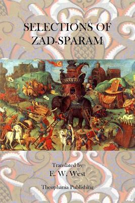 Selections of Zad Sparam by E. W. West