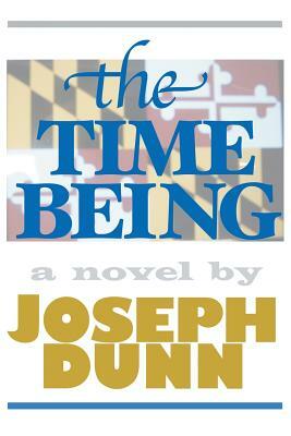 The Time Being by Joseph Dunn