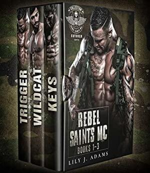 Rebel Saints MC, Cutover Chapter Box Set Books 1 - 3 by Lily J. Adams