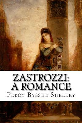 Zastrozzi: A Romance by Percy Bysshe Shelley