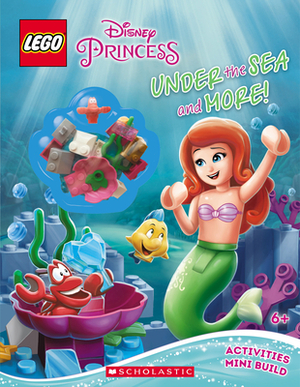 Under the Sea and More! (Lego Disney Princess: Activity Book with Minibuild), Volume 2 [With Minibuild] by Ameet Studio