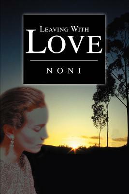 Leaving With Love by Noni