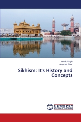 Sikhism: It's History and Concepts by Jaspreet Kaur, Amrik Singh