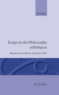 Essays in the Philosophy of Religion by H. H. Price