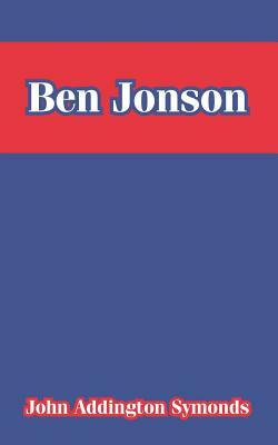 Ben Jonson by John Addington Symonds