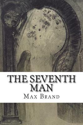 The Seventh Man by Max Brand