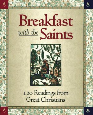 Breakfast With The Saints: Daily Readings From Great Christians by Lavonne Neff, Lavonne Nell