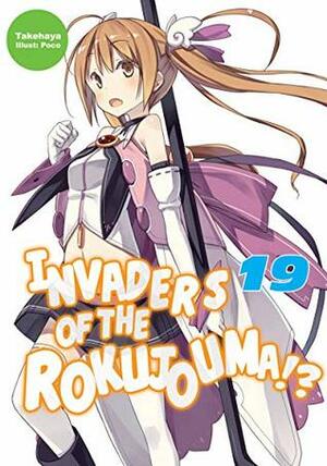 Invaders of the Rokujouma!?: Volume 19 by Takehaya, Warnis, Poco