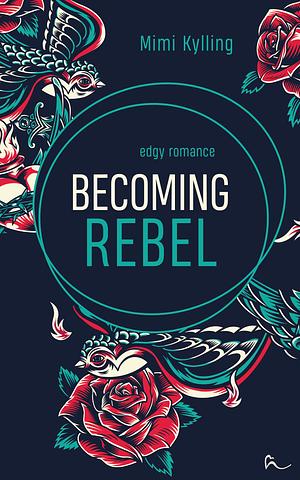 Becoming Rebel by Mimi Kylling