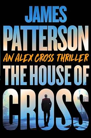 The House of Cross: by James Patterson