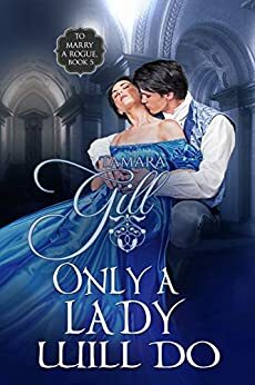 Only a Lady Will Do by Tamara Gill