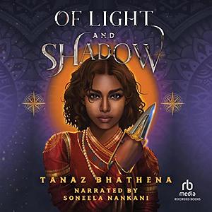 Of Light and Shadow by Tanaz Bhathena