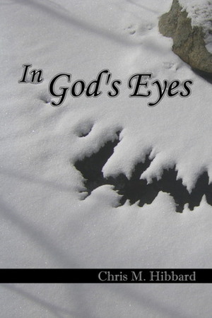 In God's Eyes by Chris M. Hibbard