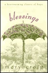 Blessings: A Heartwarming Classic of Hope by Mary Craig