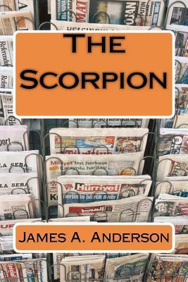 The Scorpion by James A. Anderson by James A. Anderson