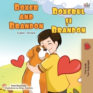Boxer and Brandon (English Romanian Bilingual Book) by Inna Nusinsky, Kidkiddos Books
