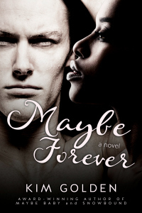 Maybe Forever by Kim Golden