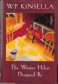 The Winter Helen Dropped By by W.P. Kinsella