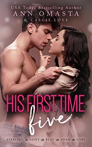 His First Time Five by Ann Omasta, Callie Love