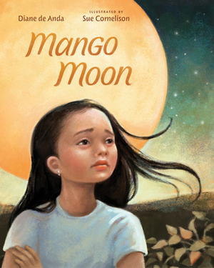 Mango Moon by Sue Cornelison, Diane De Anda