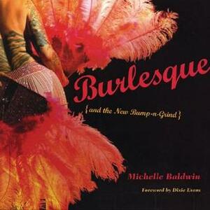 Burlesque and the New Bump-n-Grind by Michelle Baldwin