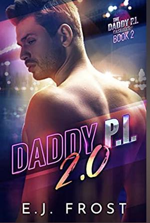 Daddy P.I. 2.0 by E.J. Frost