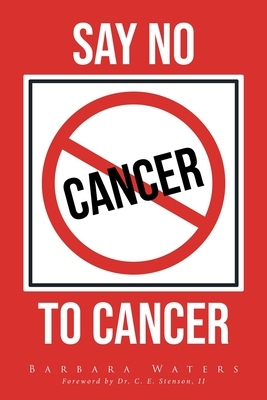 Say No to Cancer by Barbara Waters