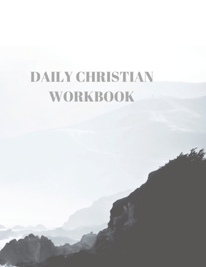 Daily Christian Workbook: 116 Pages Formated for Scripture and Study! by Larry Sparks