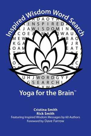 Inspired Wisdom Word Search: Yoga for the Brain by Cristina Smith, Elizabeth R. Kipp, Shari Alyse, Darity Wesley, Janette Stuart, Teresa Helgeson, Diana Borges, Wendy Mears-Kaveney