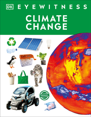 Eyewitness Climate Change by John Woodward, D.K. Publishing