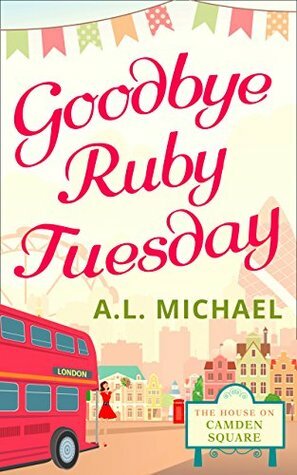 Goodbye Ruby Tuesday by A.L. Michael