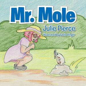 Mr. Mole by Julie Pierce