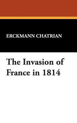 The Invasion of France in 1814 by Erckmann-Chatrian