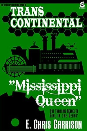 Mississippi Queen (Trans-Continental #2) by Summer Willhite, E. Chris Garrison