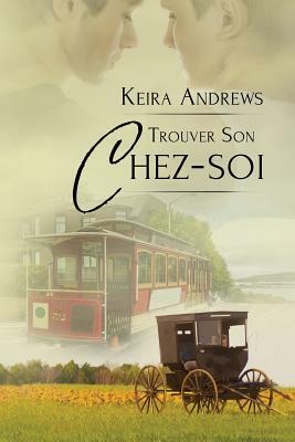 Trouver Son Chez-Soi: Romance MM by Keira Andrews