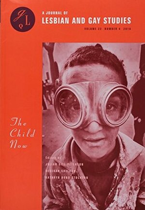 The Child Now by Jules Gill-Peterson, Rebekah Sheldon, Kathryn Bond Stockton