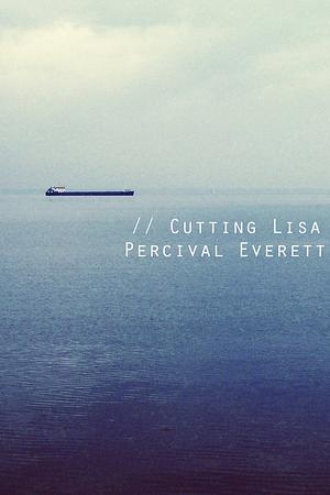 Cutting Lisa by Percival Everett