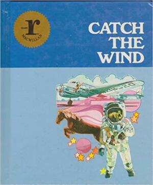 Catch the Wind by Virginia A. Arnold, Carl Bernard Smith