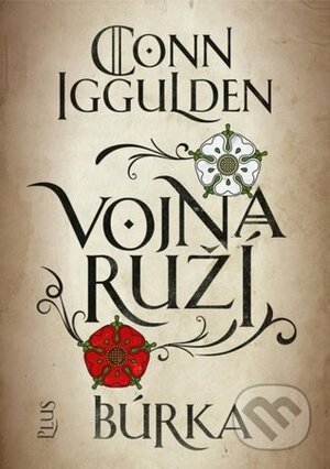 Vojna ruží: Búrka by Conn Iggulden, Dáša Zvončeková