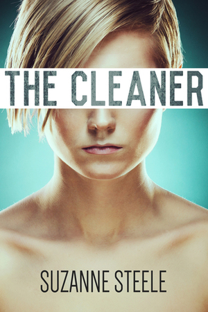 The Cleaner by Suzanne Steele