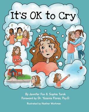 It's OK to Cry by Jennifer Fox, Sophie Turok