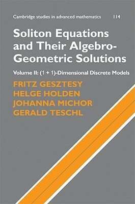 Soliton Equations and Their Algebro-Geometric Solutions: Volume 2, (1+1)-Dimensional Discrete Models by Johanna Michor, Helge Holden, Fritz Gesztesy