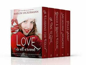 Love is all around: A collection of Christmas stories from around the world by Marion Ueckermann