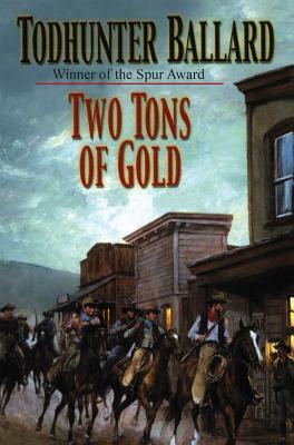 Two Tons of Gold by Todhunter Ballard