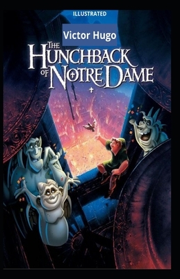 The Hunchback of Notre Dame Illustrated by Victor Hugo