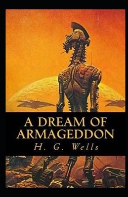 A Dream of Armageddon Illustrated by H.G. Wells