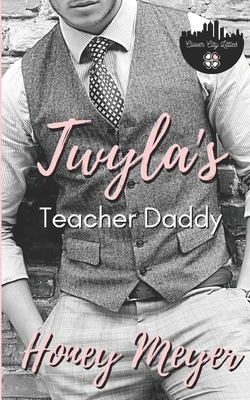 Twyla's Teacher Daddy by Honey Meyer