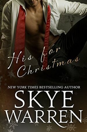 His for Christmas by Skye Warren