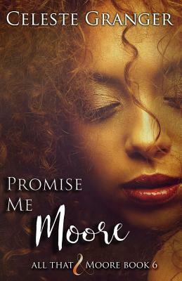 Promise Me Moore by Celeste Granger