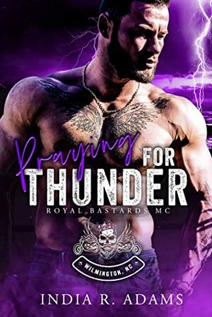 Praying For Thunder: Wilmington, N.C. Chapter by India R. Adams